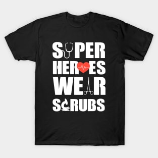 Super Heroes Wear Scrubs T-Shirt